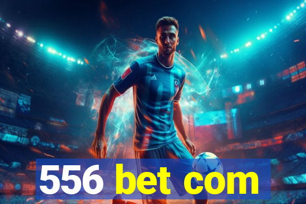 556 bet com