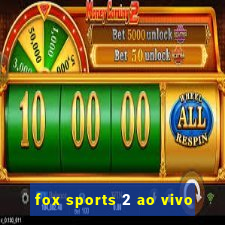 fox sports 2 ao vivo