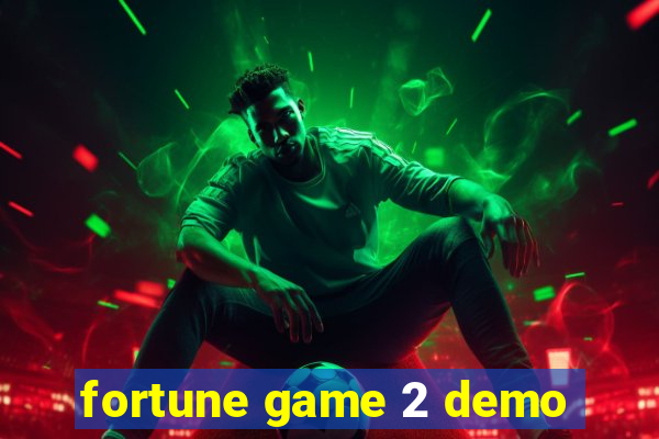 fortune game 2 demo