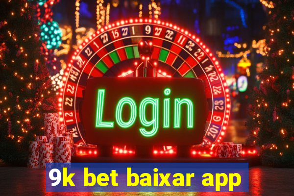 9k bet baixar app