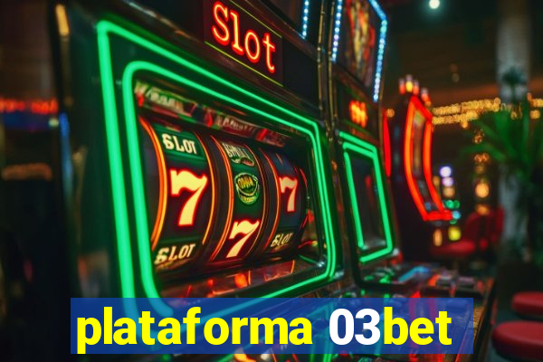 plataforma 03bet