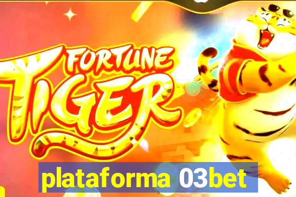 plataforma 03bet