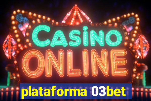 plataforma 03bet