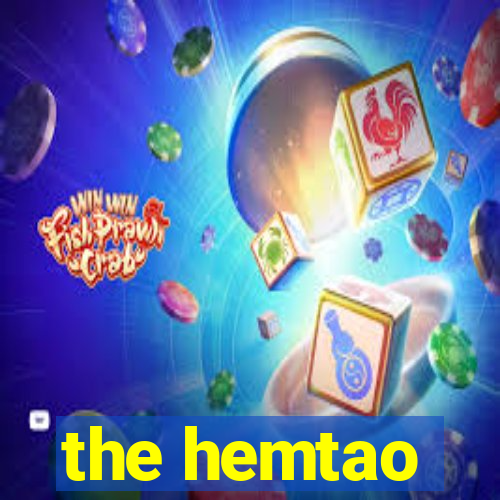 the hemtao