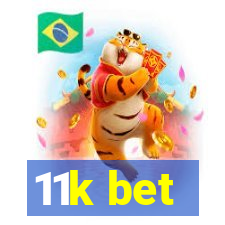 11k bet