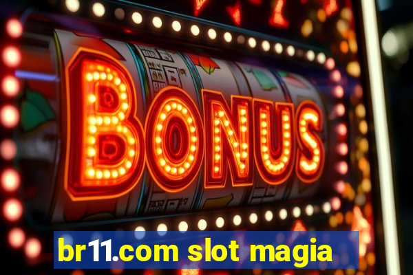 br11.com slot magia