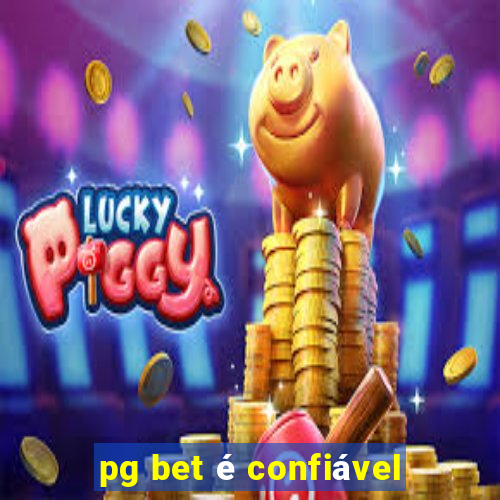 pg bet é confiável