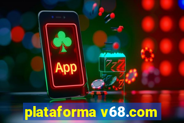 plataforma v68.com