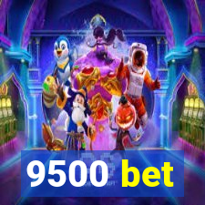 9500 bet