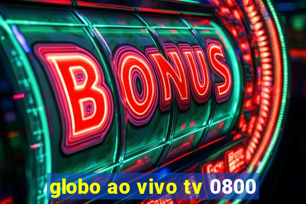 globo ao vivo tv 0800