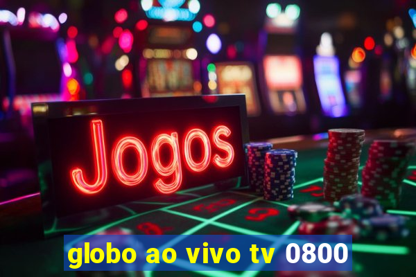 globo ao vivo tv 0800