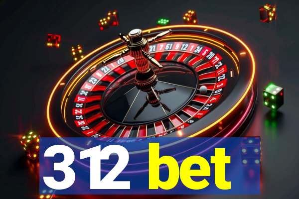 312 bet