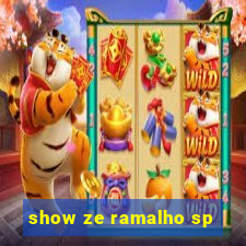 show ze ramalho sp