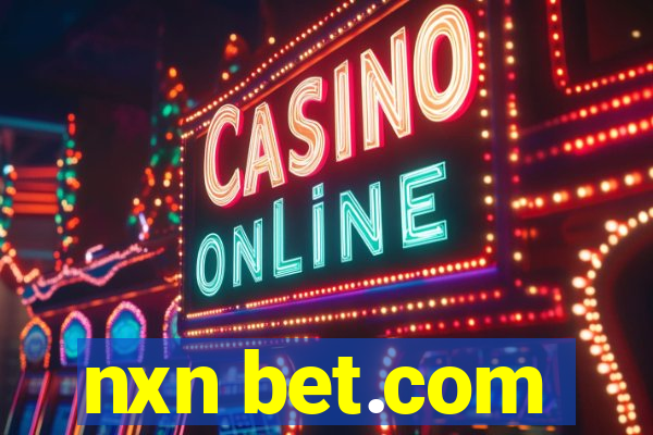 nxn bet.com