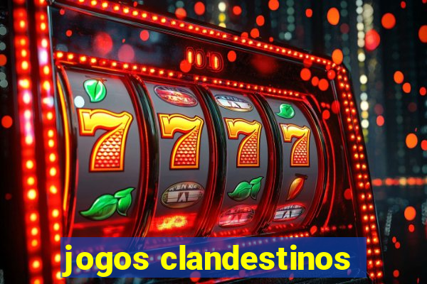 jogos clandestinos