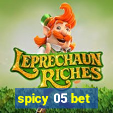 spicy 05 bet