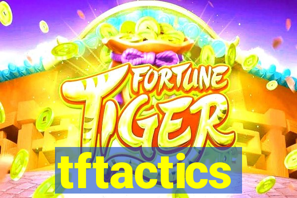 tftactics