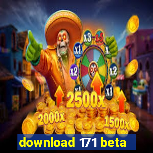 download 171 beta