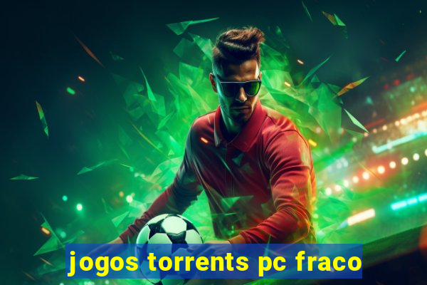 jogos torrents pc fraco