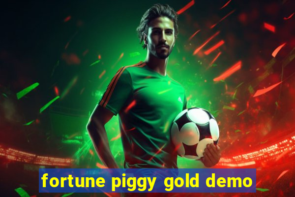 fortune piggy gold demo