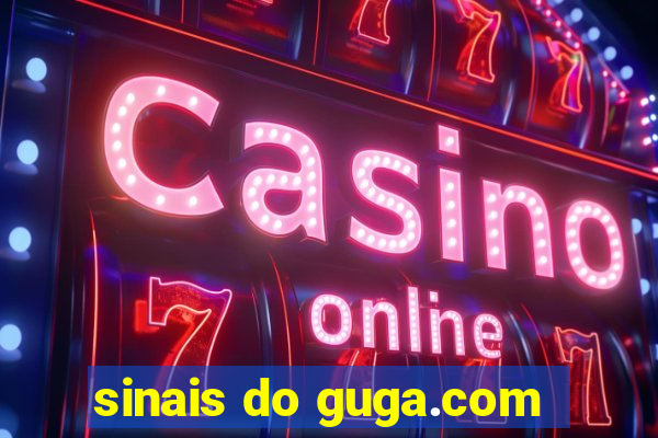 sinais do guga.com