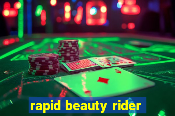 rapid beauty rider