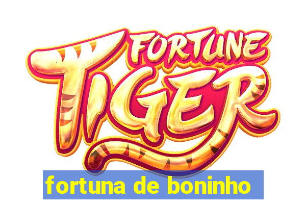 fortuna de boninho