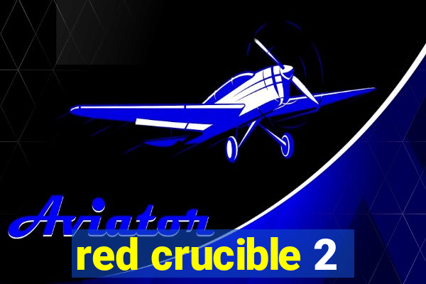 red crucible 2