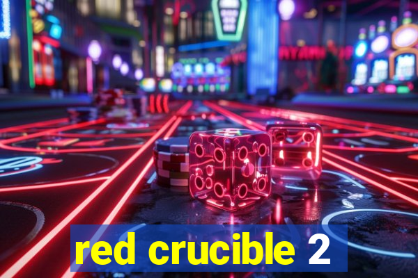 red crucible 2