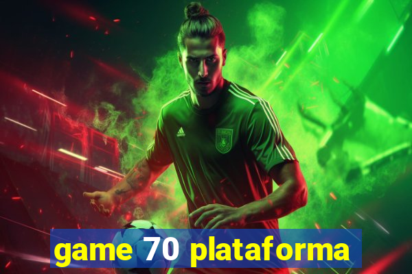 game 70 plataforma