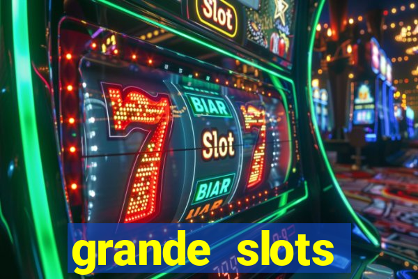 grande slots jackpot louco