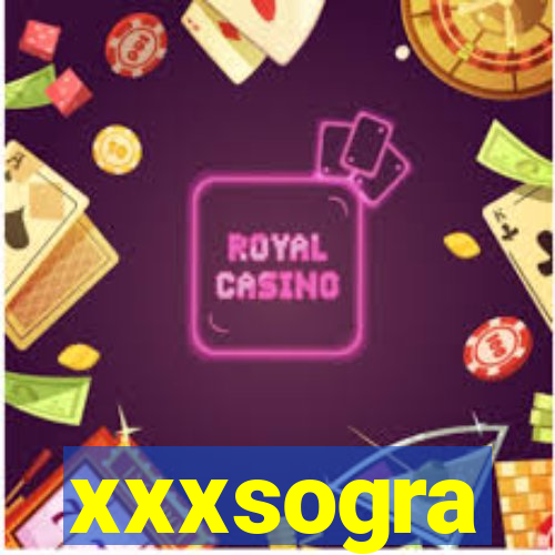 xxxsogra