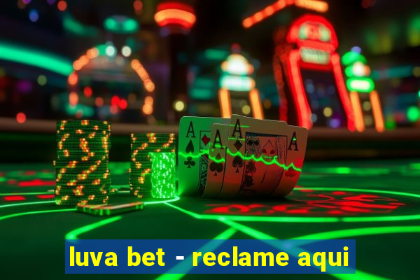 luva bet - reclame aqui