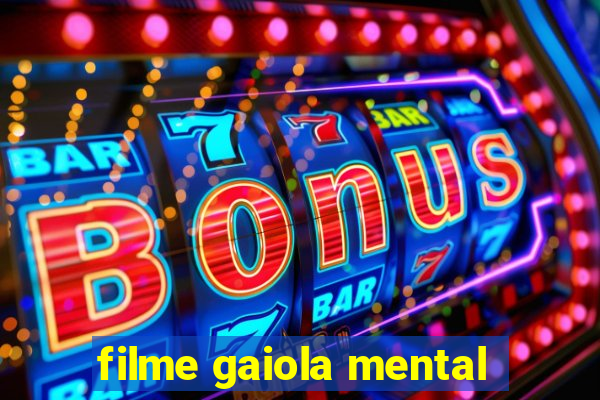 filme gaiola mental