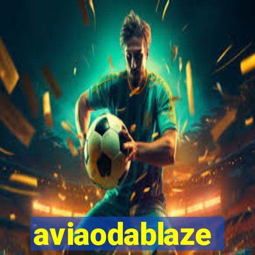 aviaodablaze