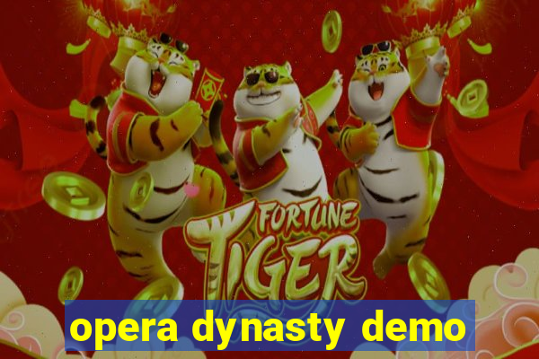 opera dynasty demo