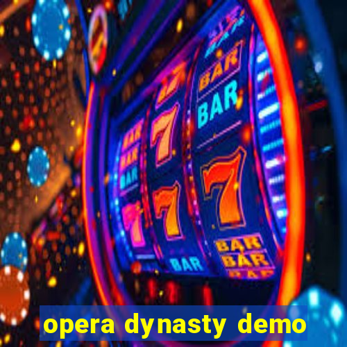 opera dynasty demo