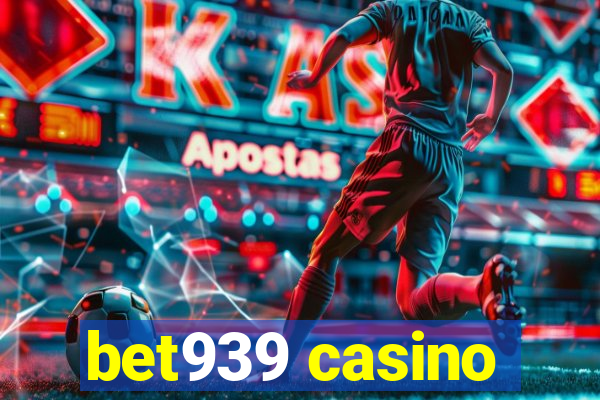 bet939 casino