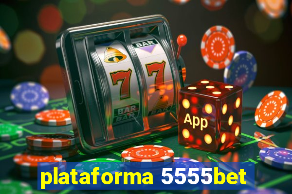 plataforma 5555bet