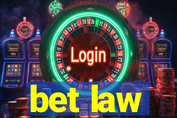 bet law