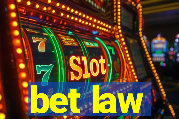 bet law