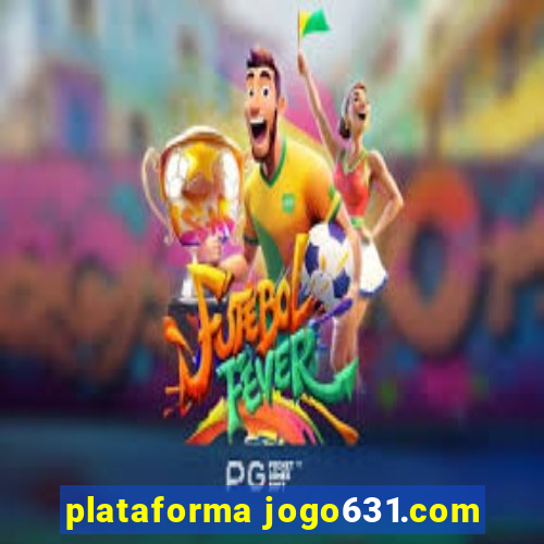 plataforma jogo631.com