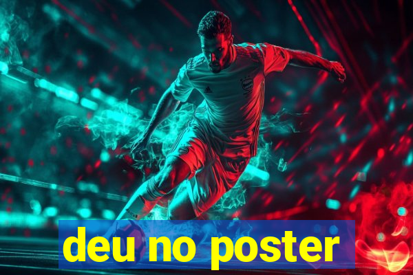 deu no poster