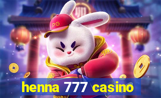 henna 777 casino