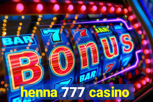 henna 777 casino