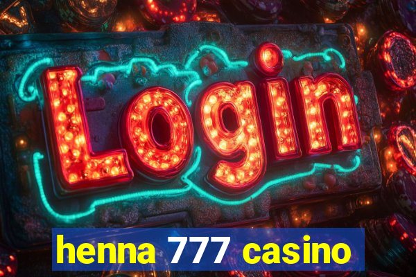 henna 777 casino