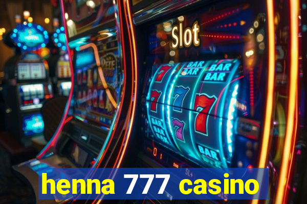 henna 777 casino