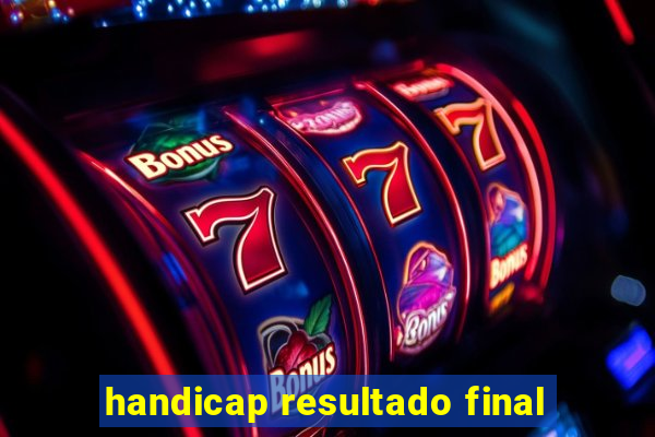 handicap resultado final