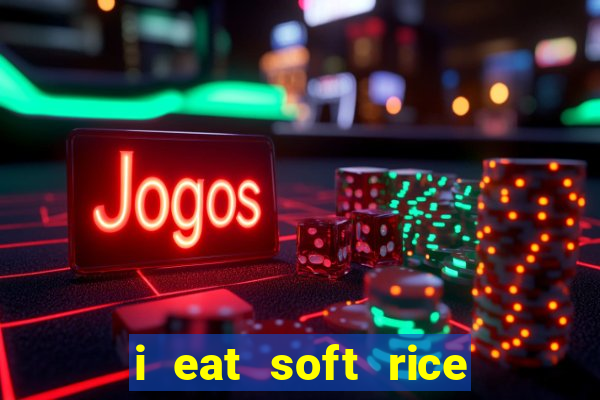 i eat soft rice in another world pt br