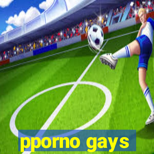 pporno gays